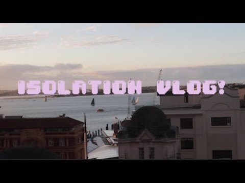 Isolation vlog! (moving to NZ)