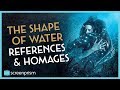 The Shape of Water Explained: References & Homages