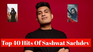 Top 40 Hits Of Sashwat Sachdev| Random Ranking| Trending |Music Stats|Top Hits