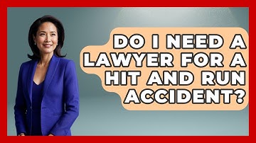 Do I Need A Lawyer For A Hit And Run Accident? - Auto Coverage Explained