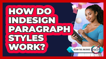 How Do InDesign Paragraph Styles Work? - Design Tool Unlocked