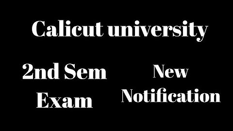 Calicut University,2nd Sem Exam,New Notification, Important update,Latest information