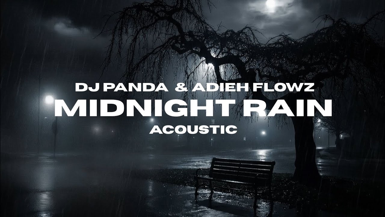 DJ Panda, Adieh Flowz - Midnight Rain ( Acoustic Version ) - YouTube