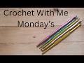 Crochet With Me Monday's 2/23/26