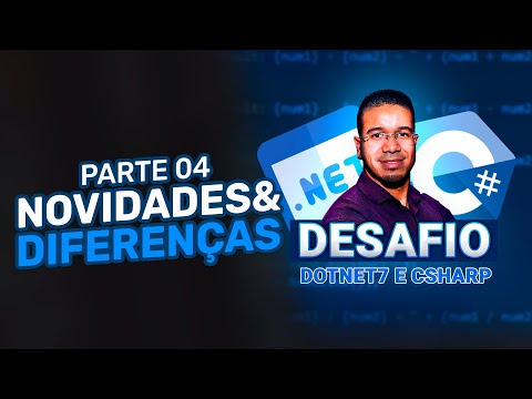 Diferenças e novidades no DotNET 7 com CSHARP 11 - PARTE 04 | Torne-se um Programador