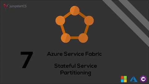 Azure Service Fabric - Tutorial 7 - Stateful Service Partitioning