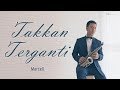 Takkan Terganti - Marcell (Saxophone Cover by Desmond Amos)