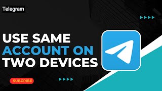 How To Use Same Telegram Account On Two Devices !