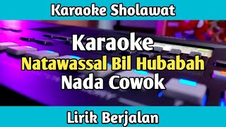 Karaoke Natawassal Bil Hubabah Nada Cowok Lirik Berjalan Karaoke Sholawat