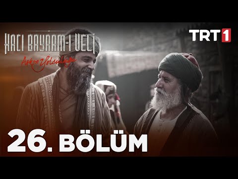 Aşkın Yolculuğu: Hacı Bayram-ı Veli 26. Bölüm ( FİNAL)