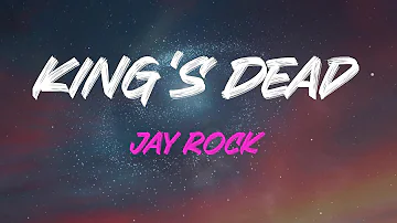 Jay Rock - King's Dead (With Kendrick Lamar, Future & James Blake) Lyrics | This Ain't What You Wan