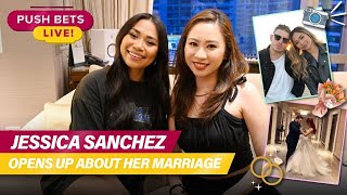 Jessica Sanchez opens up about her marriage | PUSH Bets Live