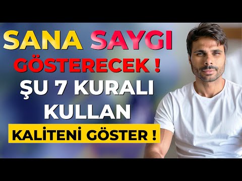 İNSANI SAYGI DUYULAN BİRİSİ YAPAN, KALİTELİ ve  COOL GÖSTEREN 7 SIR - Hak ettiğini Al !