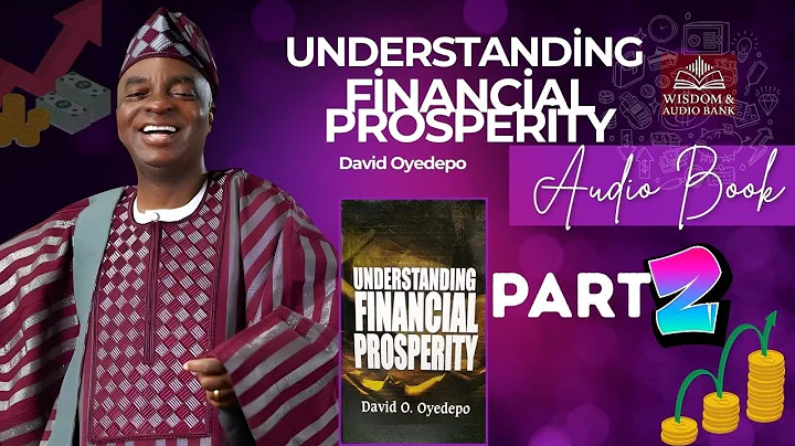 Understanding Financial Prosperity PART 2&3 | Audio Book | Bishop David Oyedepo Book