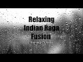 Relaxing indian raga fusion asmr  raining outside  raga in the rain  meditation  musimood