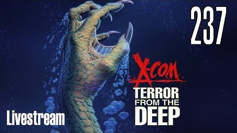 X-COM: Terror From the Deep (Superhuman/Stream) Part 237