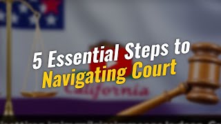 5 Essential Steps to Navigate Immigration Court in California 🇺🇸