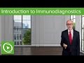 Introduction to immunodiagnostics  immunology  lecturio