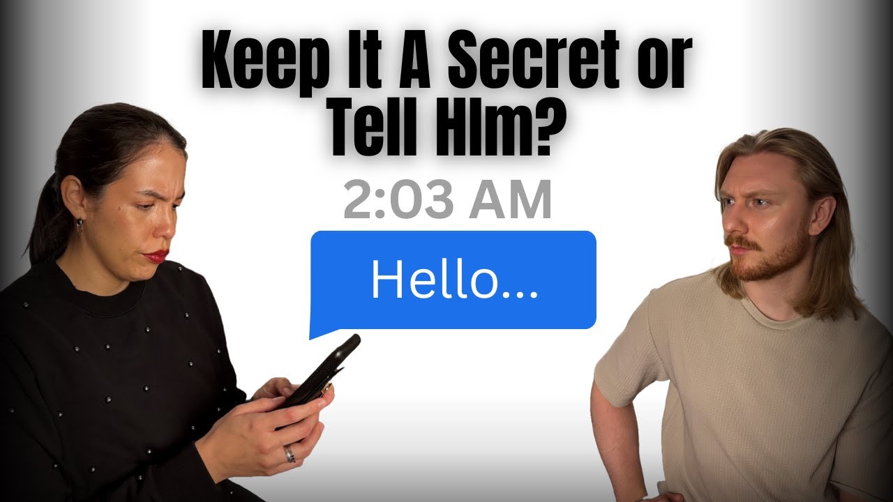 Should I Tell My Boyfriend? The 2AM Text Dilemma - YouTube