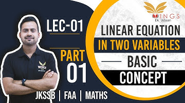 Lec-01 Linear Equation in Two Variables II Basic Concepts II Part-01 II JKSSB FAA Maths