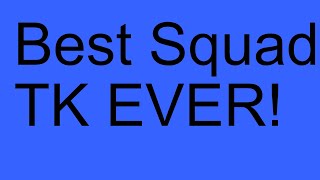 Funny squad team kill!!!!!!