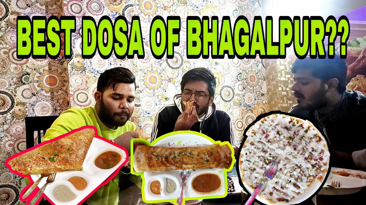 BHAGALPUR KA BEST DOSA ?? KAHA MILTA HAI ?? YouTube