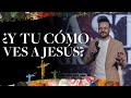 ¿Y tu cómo ves a Jesús? - David Scarpeta  | Grace Español