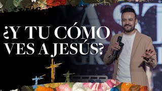 ¿Y tu cómo ves a Jesús? - David Scarpeta  | Grace Español