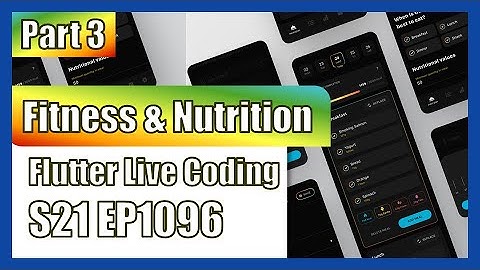 [Flutter] Flutter Live Coding EP1096 (Fitness Nutrition App Part 3)