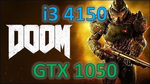 Doom - Vulkan Vs OpenGL 4.5 (i3 4150 / GTX 1050 / 8GB RAM)