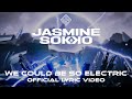 Jasmine sokko  we could be so electric official lyric