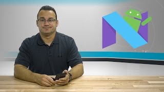 Initial Look & Thoughts on Android 7.0 Nougat