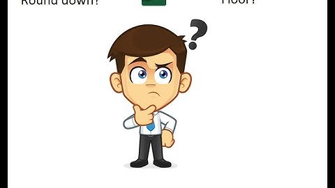 006. Confused how to use roundup / round down and ceiling / floor ?  | EXCEL
