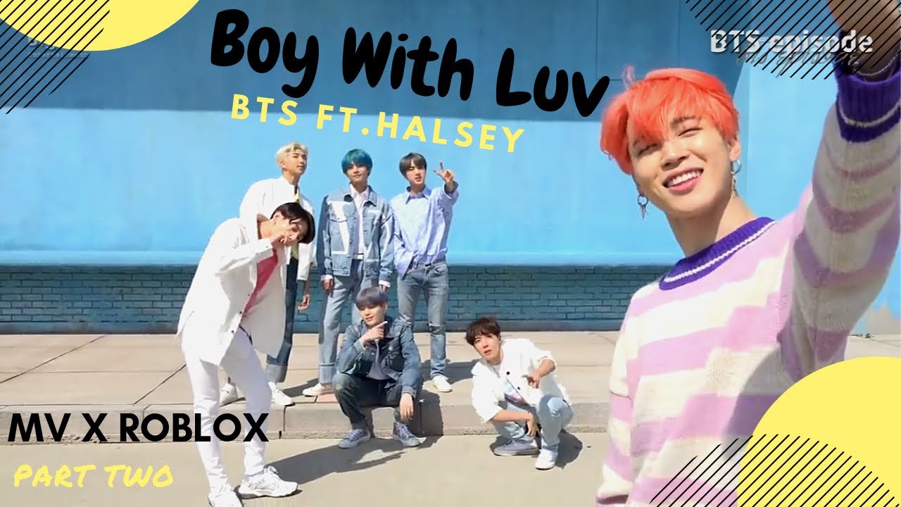 Bts Boy With Luv X Roblox 2 Mv X Roblox Youtube - boy in luv bts roblox mv