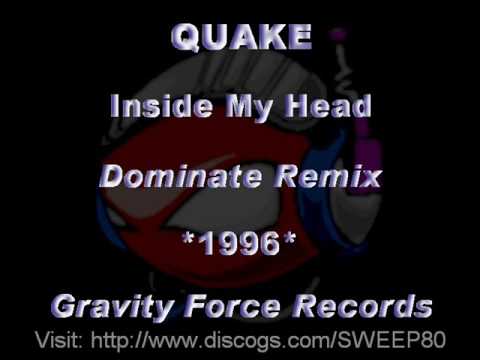 Quake (5) — QUAKE - Inside My Head [Dominate Remix] *1996* [GFR006-Gravity Force Records]