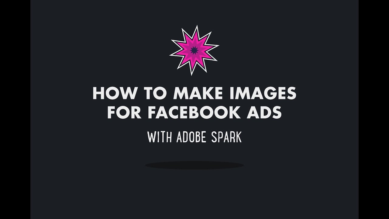 How to Make Facebook Ad Images with Adobe Spark (5 min tutorial) - YouTube