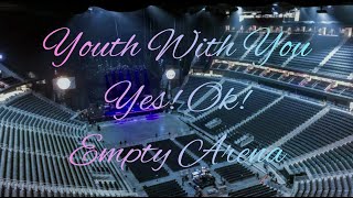 YouthWithYou - Theme Song YES! OK! | Empty Arena Effect