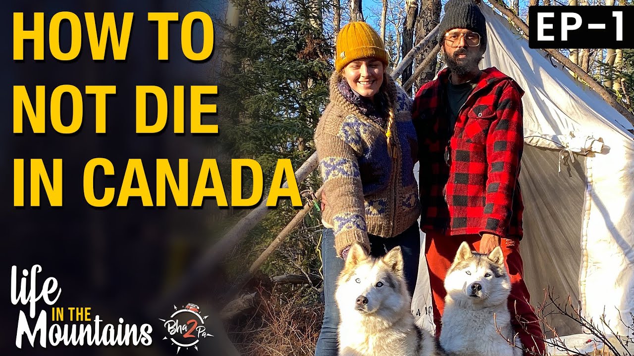 Life in the Mountains | Season 2 | Ep 1 - How to not die in Canada? | #bha2pa