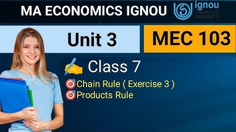 MEC 103 Quantitative Methods|  Unit 3  Class 7 | Chain Rule | Product Rule | MA Economics ignou
