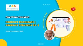 Crafting Winning Product Roadmaps | Product Strategy Ep. 3