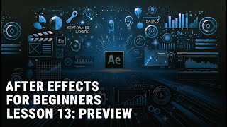 AFTER EFFECTS BEGINNERS LESSON 13 "PREVIEW" Profile