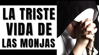 HISTORIAS SINIESTRAS | LA TRISTE VIDA DE LAS MONJAS