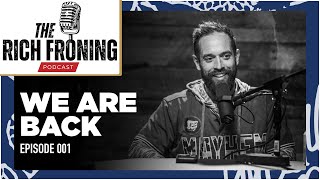 WE ARE BACK // The Rich Froning Podcast 001