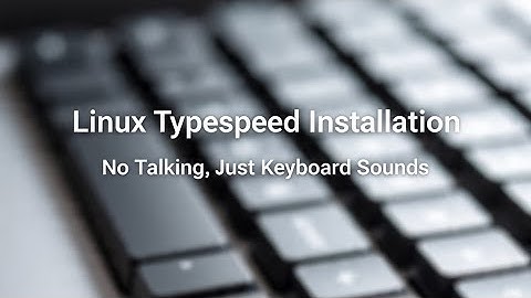 Linux Typespeed Installation - No Talking, Just Keyboard Sounds