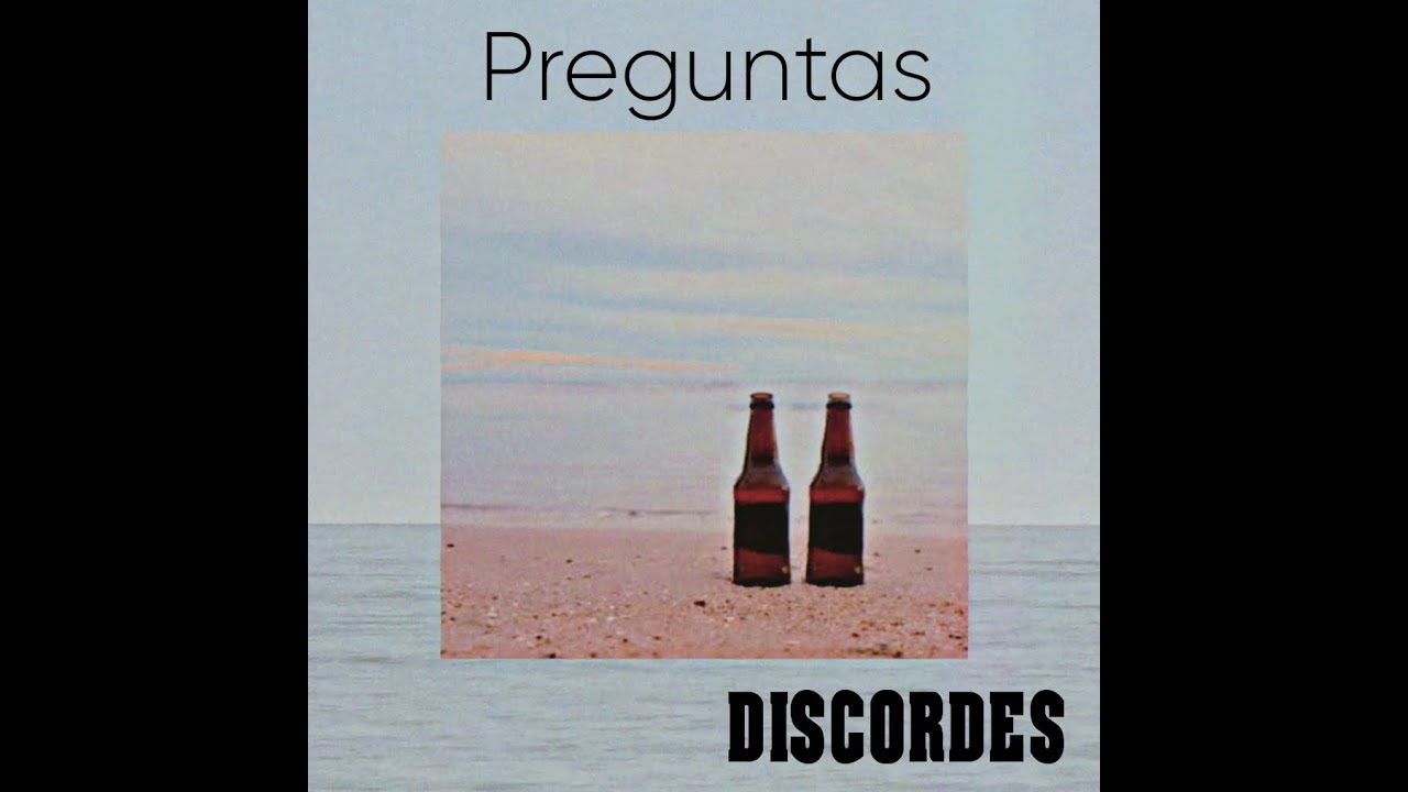 Discordes - Preguntas (Lyrics)