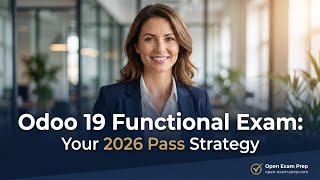 Odoo 19 Functional Certification Exam Guide (2026 Strategy)