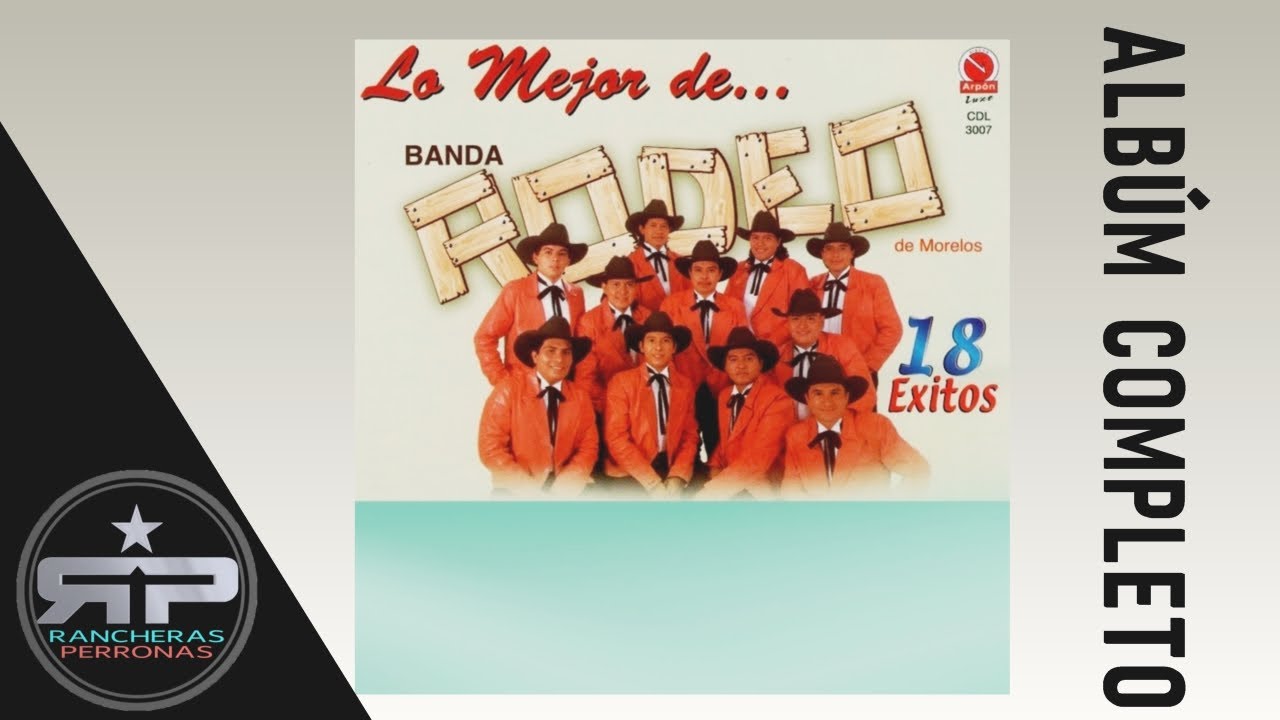 Banda Rodeo - 18 Éxitos Lo Mejor[1999] Albúm Completo - YouTube