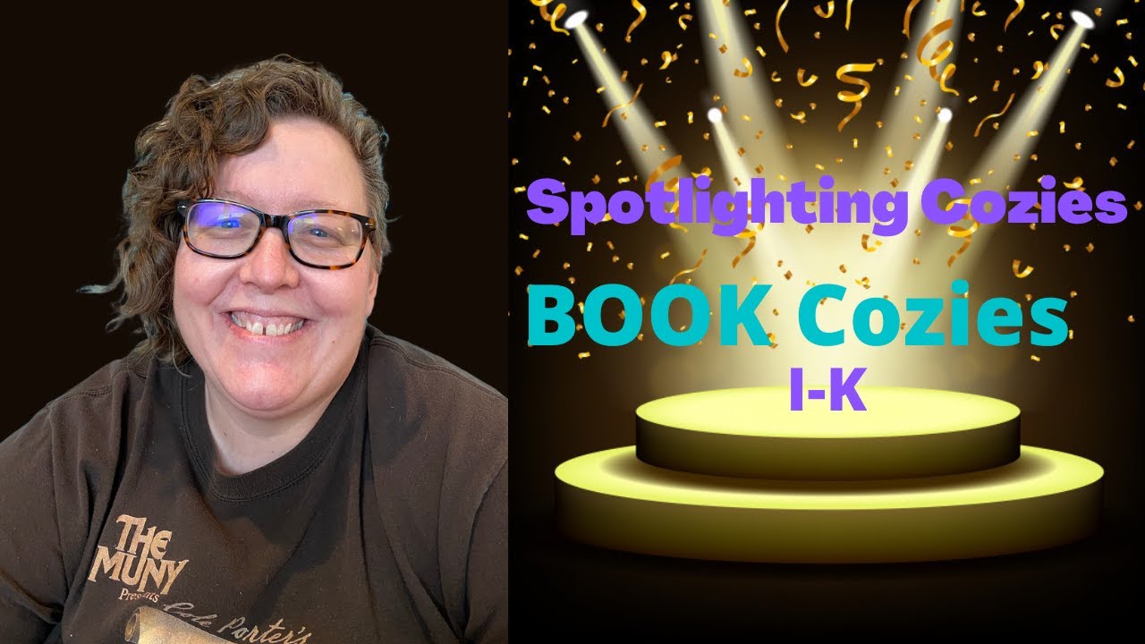 Spotlighting Cozies book themed cozy mysteries I,J, & K 