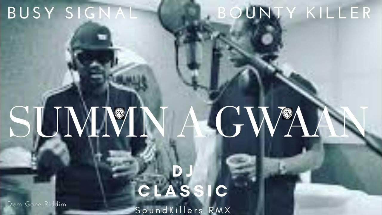 Busy Signal Bounty Killer Summn A Gwaan ( Dem Gone Riddim ) Sound