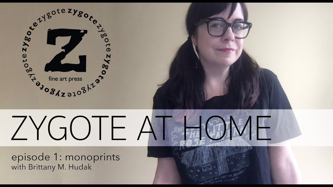 ZYGOTE AT HOME - Episode 1 - Monoprints